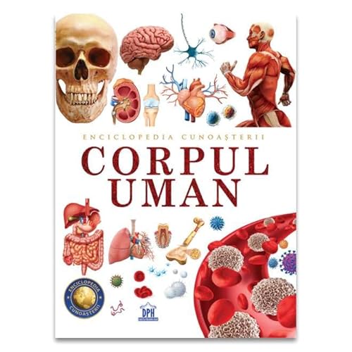 Enciclopedia Cunoasterii. Corpul Uman von Didactica Publishing House