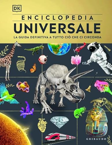Enciclopedia universale. La guida definitiva a tutto ciò che ci circonda (Enciclopedia per ragazzi) von Gribaudo