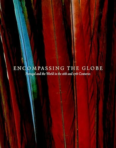 Encompassing the Globe: Portugal and the World in the 16th and 17th Centuries Encompassing the Globe: Portugal and the World in the 16th and 17th Centuries