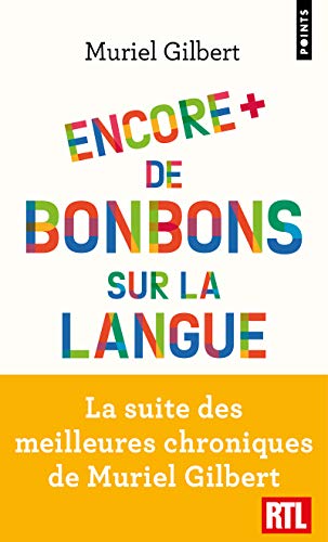 Encore plus de bonbons sur la langue: Le français n'a pas fini de vous surprendre !