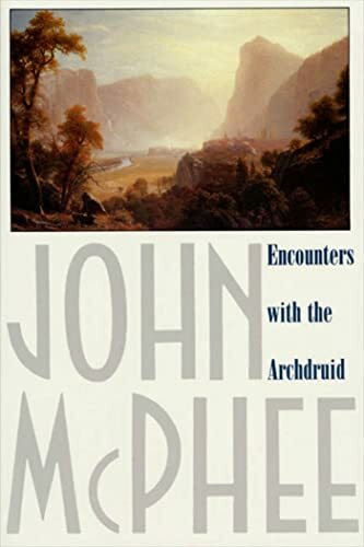 Encounters with the Archdruid: Narratives about a Conservationist and Three of His Natural Ene...
