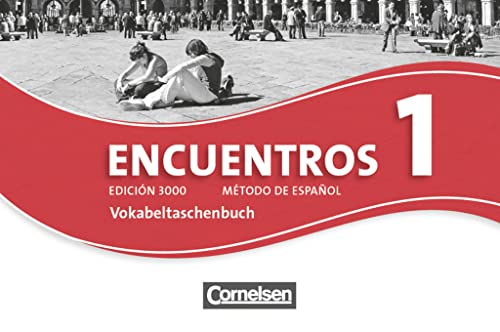 Encuentros - Método de Español - Spanisch als 3. Fremdsprache - Ausgabe 2010 - Band 1: Vokabeltaschenbuch von Cornelsen Verlag GmbH