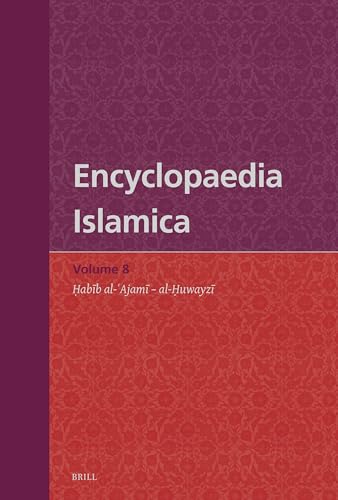 Encyclopaedia Islamica Volume 8: Ḥabīb Al-ʿajamī - Al-Ḥuwayzī Encyclopaedia Islamica Volume 8: Ḥabīb Al-ʿajamī - Al-Ḥuwayzī von Brill