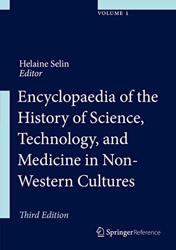 Encyclopaedia of the History of Science, Technology and Medicine in Non-Western Cultures von Springer