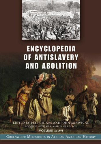 Encyclopedia of Antislavery and Abolition [2 Volumes]: Greenwood Milestones in African American History