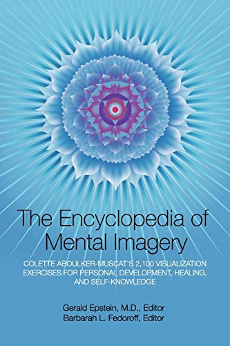 Encyclopedia of Mental Imagery: Colette Aboulker-Muscat's 2,100 Visualization Exercises for Personal Development, Healing, and Self-Knowledge von Acmi Presss
