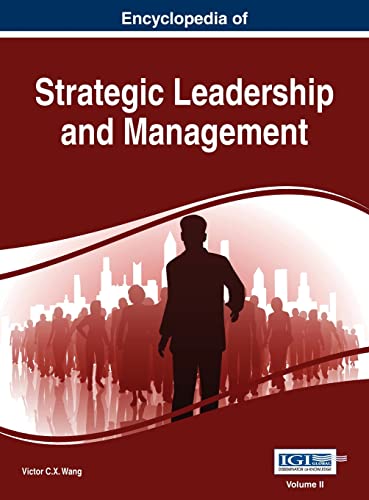 Encyclopedia of Strategic Leadership and Management, VOL 2 von Business Science Reference