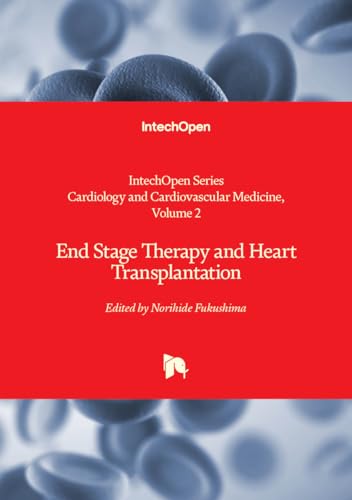End Stage Therapy and Heart Transplantation (Cardiology and Cardiovascular Medicine, Band 2) von IntechOpen