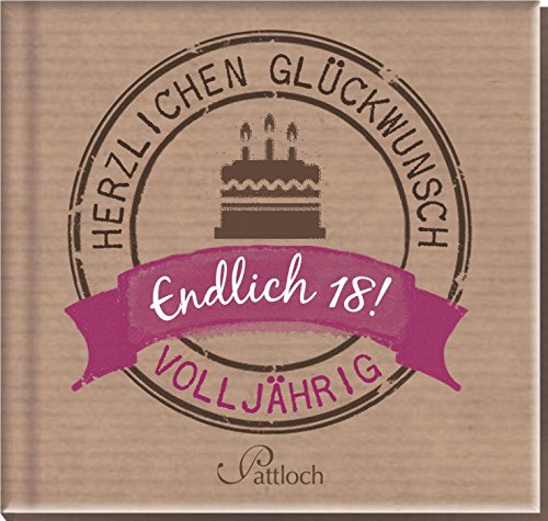 Endlich 18! - Volljährig: Herzlichen Glückwunsch