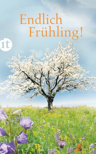 Endlich Frühling!: Originalausgabe (insel taschenbuch) von Insel Verlag GmbH