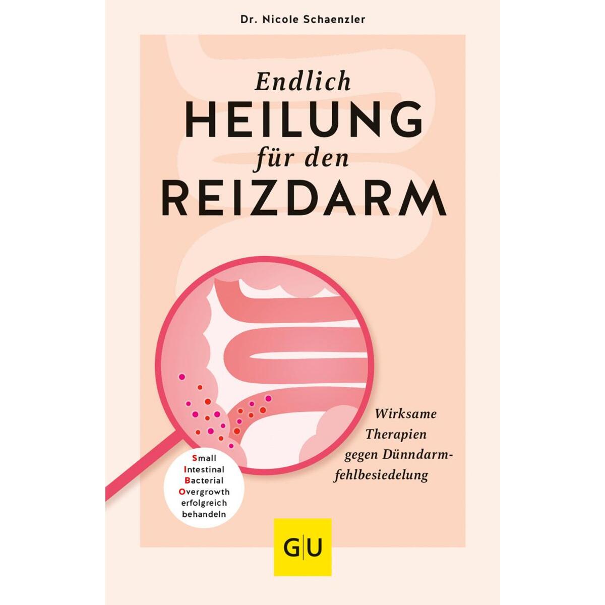 Endlich Heilung für den Reizdarm Endlich Heilung für den Reizdarm von Graefe und Unzer Verlag
