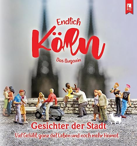 Endlich Köln – Das Bugazin®: Gesichter der Stadt