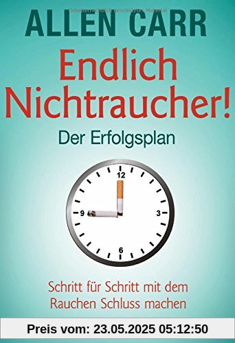 Endlich Nichtraucher - Der Erfolgsplan: Schritt für Schritt mit dem Rauchen Schluss machen Endlich Nichtraucher - Der Erfolgsplan: Schritt für Schritt mit dem Rauchen Schluss machen