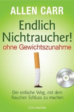 Endlich Nichtraucher! ohne Gewichtszunahme (m. Audio-CD) von Goldmann