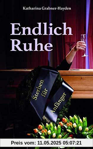 Endlich Ruhe: Sterben für Anfänger