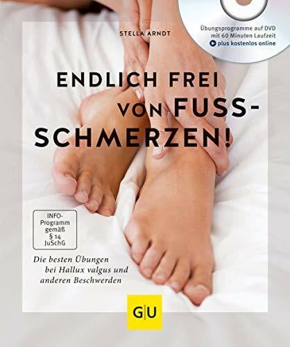 Endlich frei von Fußschmerzen!: Die besten Übungen bei Hallux Valgus und anderen Beschwerden (... Endlich frei von Fußschmerzen!: Die besten Übungen bei Hallux Valgus und anderen Beschwerden (...