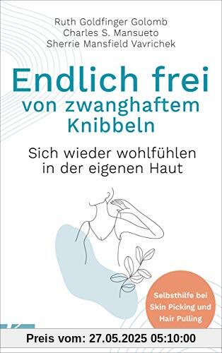 Endlich frei von zwanghaftem Knibbeln: Sich wieder wohlfühlen in der eigenen Haut - Selbsthilfe bei Skin Picking und Hair Pulling Endlich frei von zwanghaftem Knibbeln: Sich wieder wohlfühlen in der eigenen Haut - Selbsthilfe bei Skin Picking und Hair Pulling