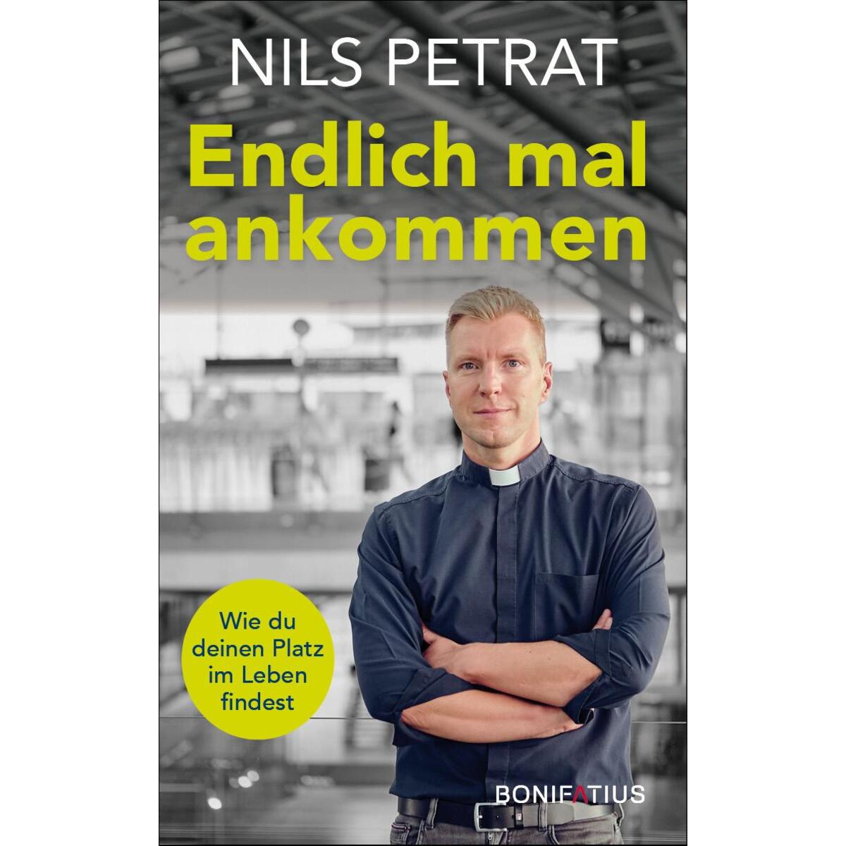 Endlich mal ankommen von Bonifatius GmbH