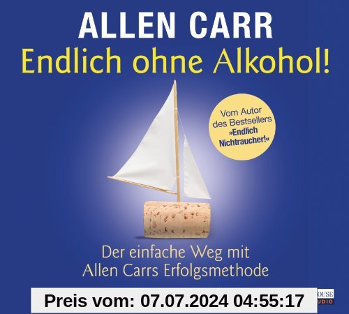 Endlich ohne Alkohol!: Der einfache Weg mit Allen Carrs Erfolgsmethode