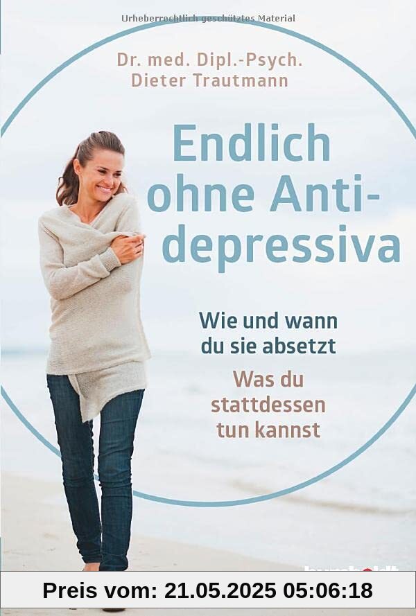 Endlich ohne Antidepressiva: Wie und wann du sie absetzt. Was du stattdessen tun kannst