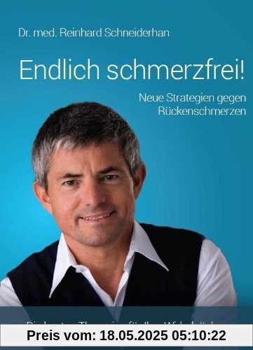 Endlich schmerzfrei! Neue Strategien gegen Rückenschmerzen: Die besten Therapien für Ihre Wirbelsäule