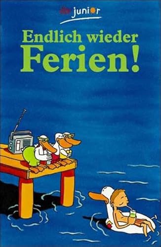 Endlich wieder Ferien! Endlich wieder Ferien! von dtv