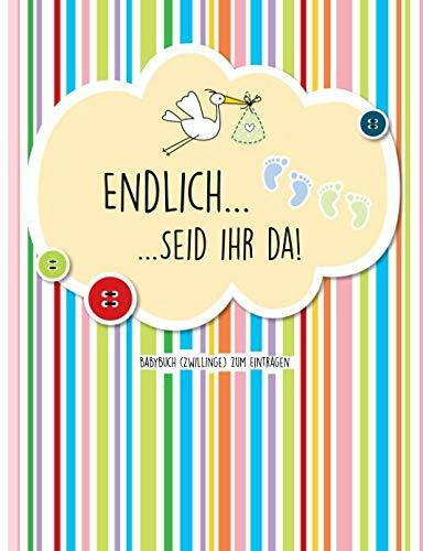 Endlich... seid ihr da! Babybuch (Zwillinge) zum Eintragen: Zwillings-Baby-Buch in Farbe zum A...