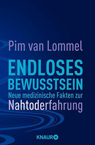 Endloses Bewusstsein: Neue medizinische Fakten zur Nahtoderfahrung Endloses Bewusstsein: Neue medizinische Fakten zur Nahtoderfahrung