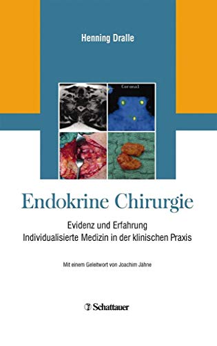 Endokrine Chirurgie: Evidenz und Erfahrung - Individualisierte Medizin in der klinischen Praxis Endokrine Chirurgie: Evidenz und Erfahrung - Individualisierte Medizin in der klinischen Praxis