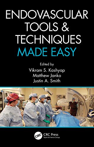 Endovascular Tools and Techniques Made Easy Endovascular Tools and Techniques Made Easy