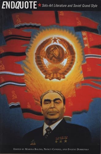 Endquote: Sots-Art Literature and Soviet Grand Style (Studies in Russian Literature and Theory) von Northwestern University Press