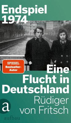 Endspiel 1974 - Eine Flucht in Deutschland von Aufbau-Verlag