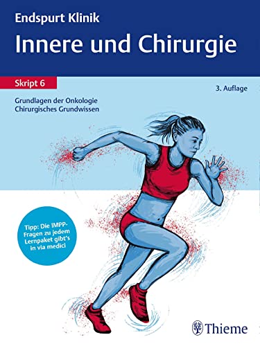 Endspurt Klinik Skript 6: Innere und Chirurgie - Grundlagen der Onkologie, Chirurgie von Georg Thieme Verlag