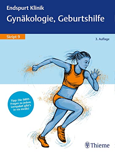 Endspurt Klinik Skript 9: Gynäkologie, Geburtshilfe von Georg Thieme Verlag