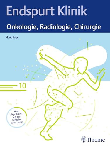 Endspurt Klinik: Onkologie, Radiologie, Chirurgie: Skript 10 von Thieme