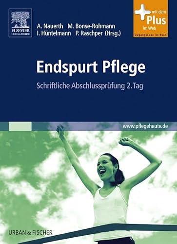 Endspurt Pflege Band 2: Schriftliche Abschlussprüfung 2. Tag - mit pflegeheute.de-Zugang (Endspurt Pflege Bd.1 -4 Paket) von Urban & Fischer Verlag/Elsevier GmbH