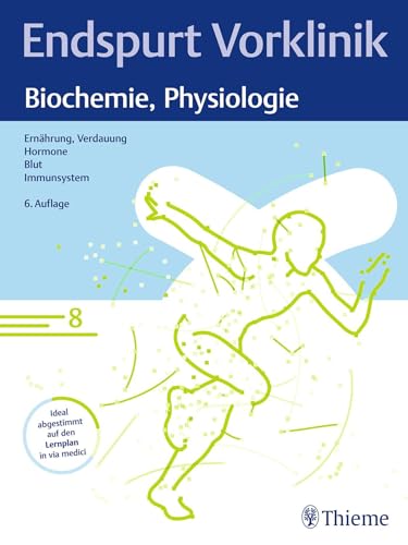 Endspurt Vorklinik: Biochemie, Physiologie Endspurt Vorklinik: Biochemie, Physiologie