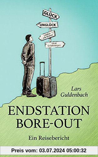 Endstation Bore-out: Ein Reisebericht