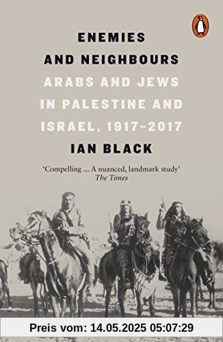 Enemies and Neighbours: Arabs and Jews in Palestine and Israel, 1917-2017