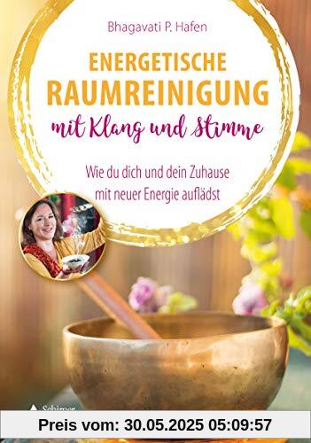 Energetische Raumreinigung mit Klang und Stimme: Wie du dich und dein Zuhause mit neuer Energie auflädst