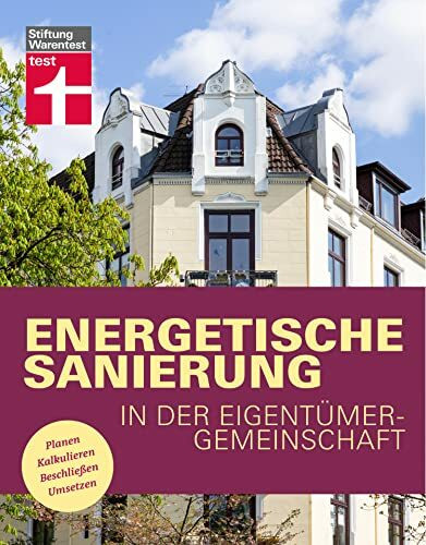 Energetische Sanierung in der Eigentümergemeinschaft - Finanzierung und alle rechtlichen Rahme...