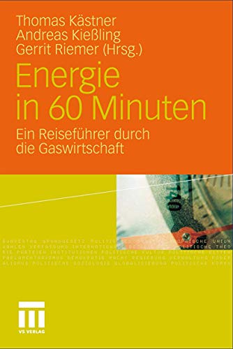 Energie in 60 Minuten: Ein Reiseführer durch die Gaswirtschaft (German Edition) von VS Verlag für Sozialwissenschaften