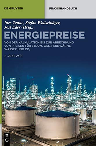 Energiepreise: Von der Kalkulation bis zur Abrechnung von Preisen für Strom, Gas, Fernwärme, Wasser und CO₂ (De Gruyter Praxishandbuch) von de Gruyter