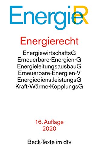 Energierecht: Energiewirtschaftsgesetz, Energiesicherungsgesetz, Erneuerbare-Energien-Gesetz, Erneuerbare-Energien-Wärmegesetz, ... Erneuerba (Beck-Texte im dtv) von beck im dtv