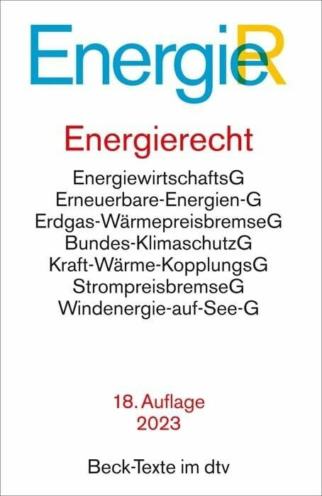 Energierecht: Energiewirtschaftsgesetz, Erneuerbare-Energien-Gesetz, Energiestatistikgesetz, E... Energierecht: Energiewirtschaftsgesetz, Erneuerbare-Energien-Gesetz, Energiestatistikgesetz, E...