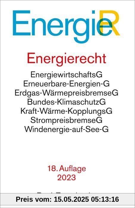 Energierecht: Energiewirtschaftsgesetz, Erneuerbare-Energien-Gesetz, Energiestatistikgesetz, Energieleitungsausbaugesetz, Bundesbedarfsplangesetz, ... (Beck-Texte im dtv)