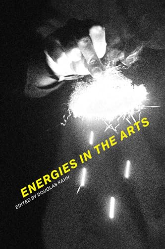 Energies in the Arts (Mit Press) von The MIT Press