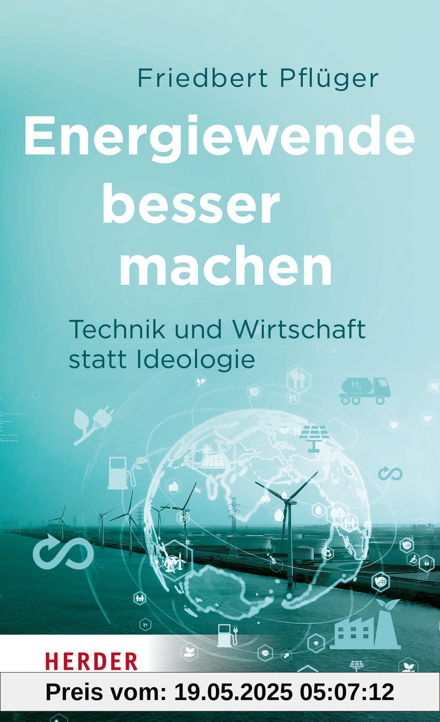 Energiewende besser machen: Technik und Wirtschaft statt Ideologie