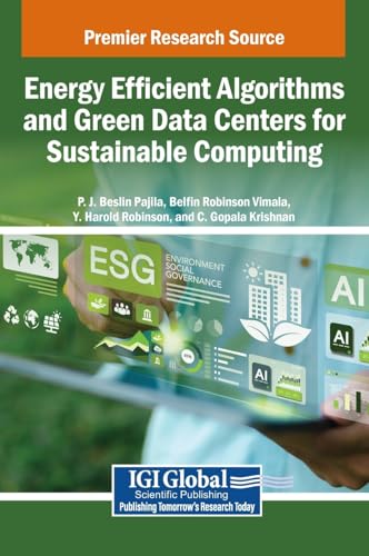 Energy Efficient Algorithms and Green Data Centers for Sustainable Computing von IGI Global