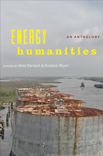 Energy Humanities: An Anthology